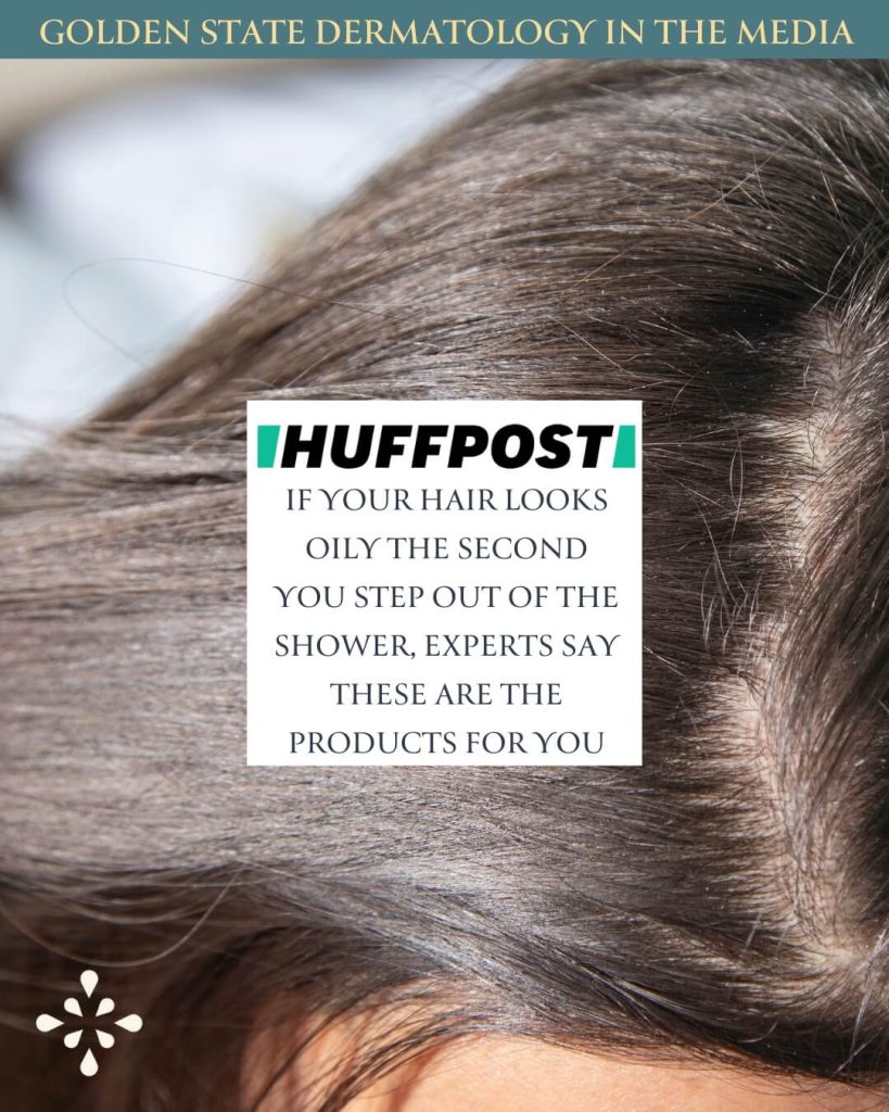 Dr. Lauren Moy Featured in Huffpost’s “If Your Hair Looks Oily The Second You Step Out Of The Shower, Experts Say These Are The Products For You”