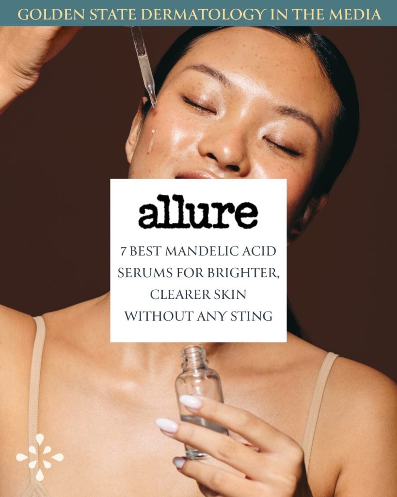 Dr. Lauren Moy Featured in the Allure’s “7 Best Mandelic Acid Serums for Brighter, Clearer Skin Without Any Sting”